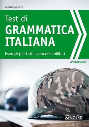 Test Di Grammatica Italiana. Esercizi Per Tutti I Concorsi Militari fronte