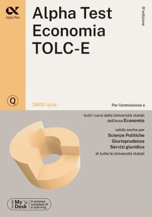 Alpha Test. Economia. Tolc-e. 3600 Quiz. Ediz. Mydesk. Con Contenuto Digitale Per Download E Accesso fronte