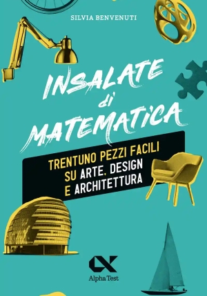 Insalate Di Matematica. 31 Pezzi Su Arte, Design E Architettura fronte