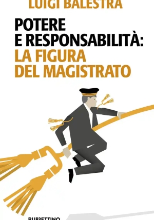 Potere E Responsabilit?: La Figura Del Magistrato fronte