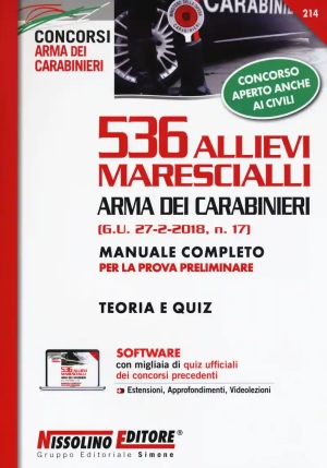 536 Allievi Marescialli Arma Dei Carabinieri (g.u. 27-2-2018, N. 17). Manuale Completo Per La Prova Preliminare. Teoria E Quiz.  fronte