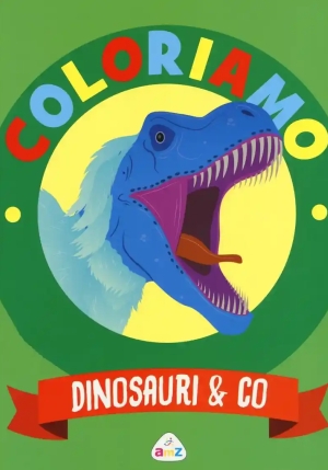 Dinosauri & Co. Coloriamo. Con App Per Tablet E Smartphone. Ediz. Illustrata fronte