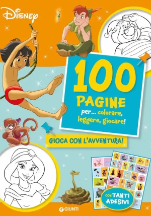 100 Pagine Per... Colorare, Leggere, Giocare! Gioca Con L'avventura! Sticker Special Color. Ediz. A Colori fronte