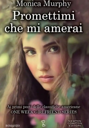 Promettimi Che Mi Amerai. One Week Girlfriend Series fronte