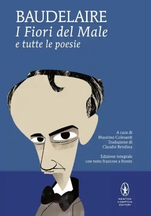 I Fiori Del Male E Tutte Le Poesie. Testo Francese A Fronte fronte