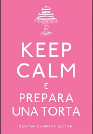 Keep Calm E Prepara Una Torta fronte