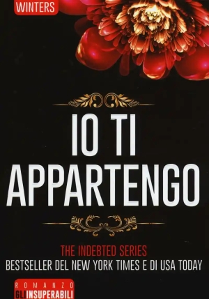 Io Ti Appartengo. The Indebted Series fronte