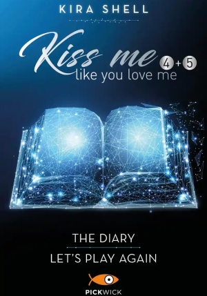 Kiss Me Like You Love Me: The Diary-let's Play Again. Ediz. Italiana. Vol. 4-5 fronte