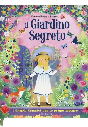 Giardino Segreto. I Grandi Classici Per Le Prime Letture. Ediz. A Colori (il) fronte