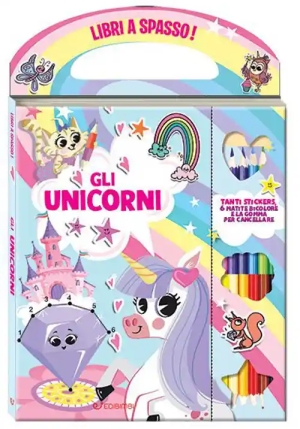 Unicorni. Libri A Spasso. Ediz. Illustrata. Con Gomma E 6 Matite (gli) fronte