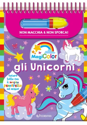 Unicorni. Magicolor. Ediz. A Spirale. Con Il Magico Pennarello Ad Acqua (gli) fronte