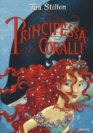 Principessa Dei Coralli. Principesse Del Regno Della Fantasia. Nuova Ediz.. Vol. 2 fronte