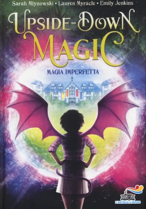 Magia Imperfetta. Upside Down Magic. Vol. 1 fronte