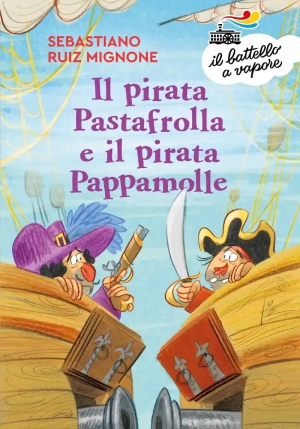 Pirata Pastafrolla E Il Pirata Pappamolle. Ediz. A Colori (il) fronte