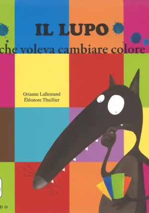 Il Lupo Che Voleva Cambiare Colore fronte