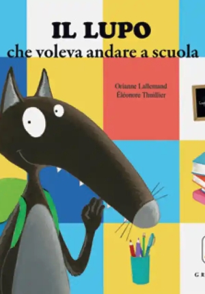 Il Lupo Che Voleva Andare A Scuola fronte