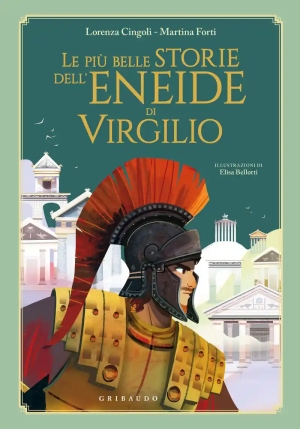 Le Piu' Belle Storie Dell'eneide E Di Virgilio fronte