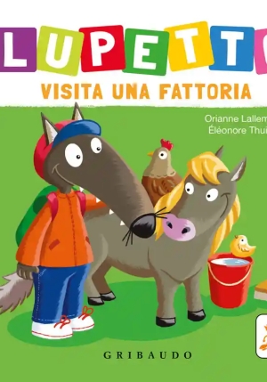 Lupetto Visita Una Fattoria. Amico Lupo. Ediz. A Colori fronte