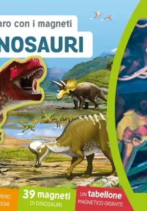 Dinosauri. Imparo Con I Magneti. Ediz. A Colori. Con 39 Magneti. Con Tabellone fronte