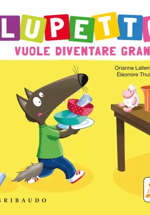 Lupetto Vuole Diventare Grande. Amico Lupo. Ediz. A Colori fronte