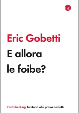 ... E Allora Le Foibe? fronte