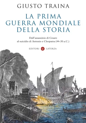 Prima Guerra Mondiale Della Storia. Dall'assassinio Di Cesare Al Suicidio Di Antonio E Cleopatra (44 fronte