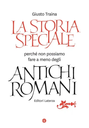 Storia Speciale. Perch? Non Possiamo Fare A Meno Degli Antichi Romani (la) fronte