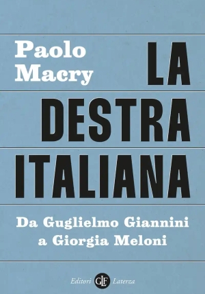 Destra Italiana. Da Guglielmo Giannini A Giorgia Meloni (la) fronte