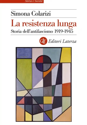 Resistenza Lunga. Storia Dell'antifascismo 1919-1945 (la) fronte