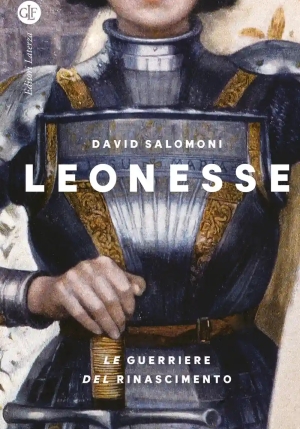 Leonesse. Le Guerriere Del Rinascimento fronte