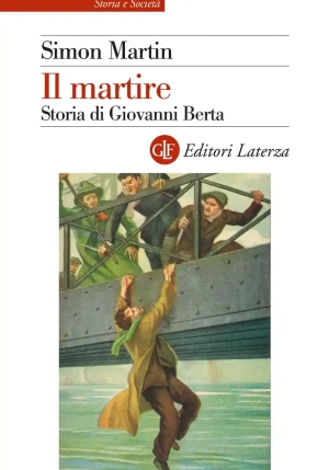 Martire. Storia Di Giovanni Berta (il) fronte