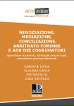 Negoziazione Mediazione Conciliazione Arbitrato Forense E Adr Dei Consum fronte