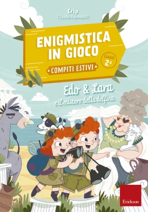 Edo & Lara E Il Mistero Della Delfina. Enigmistica In Gioco. Compiti Estivi. Classe 2? fronte