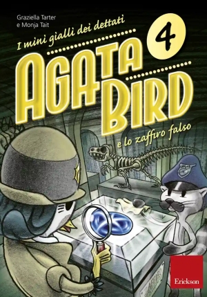 Agata Bird E Lo Zaffiro Falso. I Mini Gialli Dei Dettati. Con File Audio Per Il Download. Vol. 4 fronte