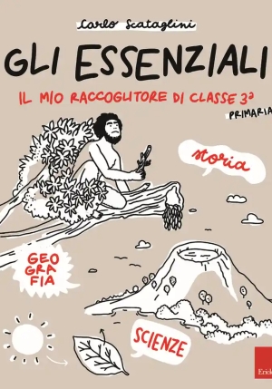 Essenziali. Il Mio Raccoglitore Di Classe Terza. Storia, Geografia E Scienze (gli) fronte