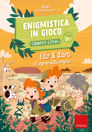 Edo & Lara E Il Segreto Della Sorgente. Enigmistica In Gioco. Compiti Estivi. Classe 3? fronte