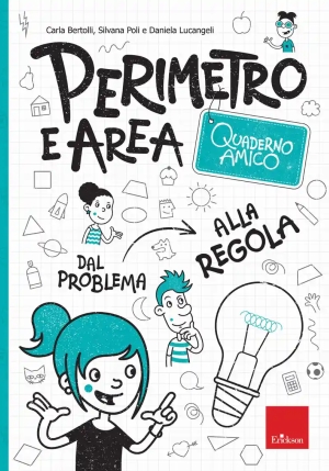 Perimetro E Area. Quaderno Amico. Dal Problema Alla Regola fronte