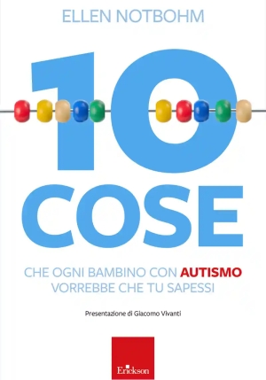 10 Cose Che Un Bambino Con Autismo Vorrebbe Che Tu Sapessi. Nuova Ediz. fronte