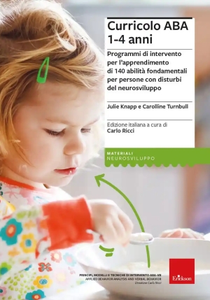 Curricolo Aba 1-4 Anni. Programmi Di Intervento Per L'apprendimento Di 140 Abilit? Fondamentali Per  fronte