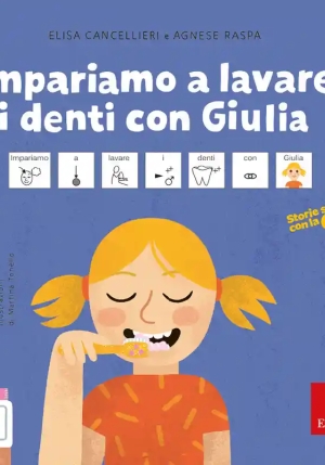 Impariamo A Lavare I Denti Con Giulia. Storie Sociali Con La Caa. Ediz. A Colori fronte