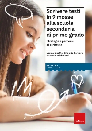 Scrivere Testi In 9 Mosse Alla Scuola Sec. Primo Grado fronte