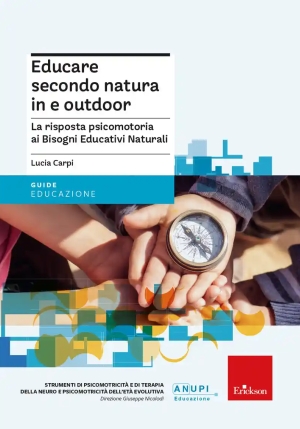 Educare Secondo Natura In E Outdoor. La Risposta Psicomotoria Ai Bisogni Educativi Naturali fronte