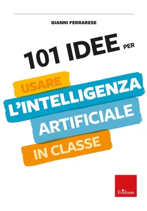 101 Idee Per Usare L'intelligenza Artificiale In Classe fronte