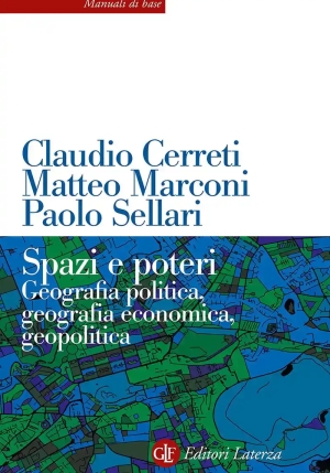 Spazi E Poteri. Geografia Politica, Geografia Economica, Geopolitica fronte