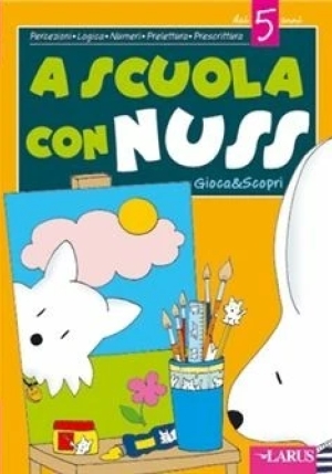 A Scuola Con Nuss Gioca E Scopri Dai 5 Anni fronte