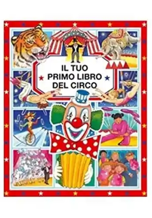 Il Tuo Primo Libro Del Circo fronte