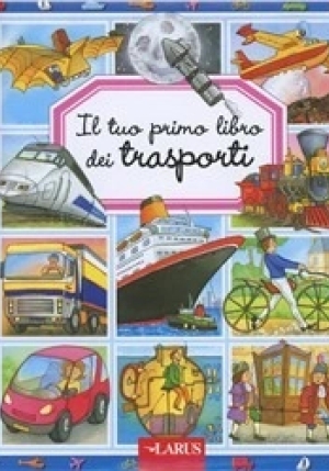 Il Tuo Primo Libro Dei Trasporti fronte