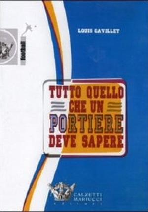 Tutto Quello Che Un Portiere Deve Sapere fronte