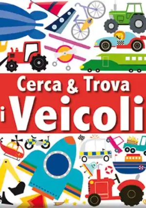 Veicoli. Cerca & Trova. Ediz. Illustrata (i) fronte