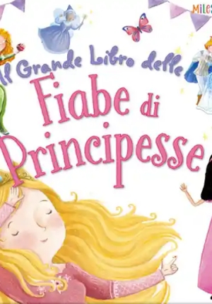 Grande Libro Delle Fiabe Di Principesse. Ediz. A Colori (il) fronte